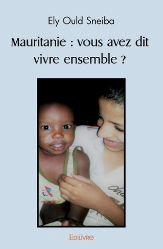ould-sneiba-ely-mauritanie-vous-avez-dit-vivre-ensemble_0