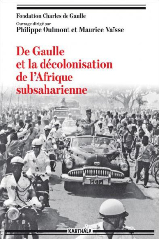 oulmont-philippe-vaisse-maurice-de-gaulle-et-la-decolonisation-de-l-afrique-subsaharienne_0