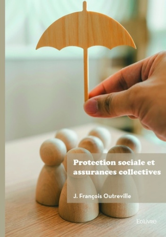 outreville-j-francois-protection-sociale-et-assurances-collectives-concepts-theorie-et-gestion-financiere_0