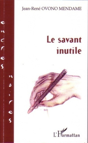 ovono-mendame-jean-rene-le-savant-inutile-tome-1_0