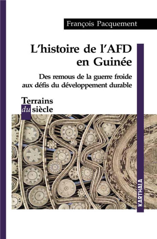 pacquement-francois-histoire-de-l-afd-en-guinee-des-remous-de-la-guerre-froide-aux-defis-du-developpement-durable_0