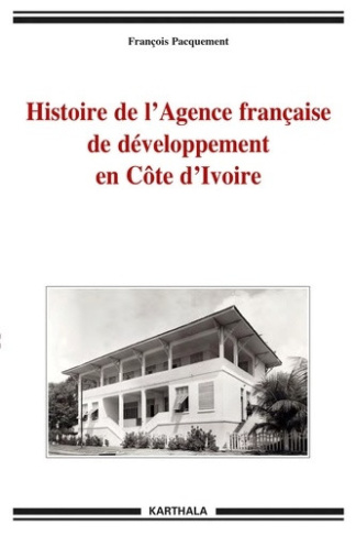 pacquement-francois-histoire-de-l-agence-francaise-de-developpement-en-cote-d-ivoire_0