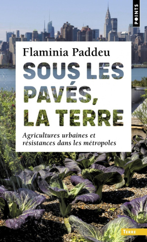 paddeu-flaminia-sous-les-paves-la-terre-agricultures-urbaines-et-resistances-dans-les-metropoles_0