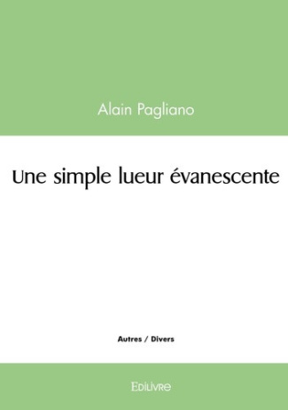 pagliano-alain-une-simple-lueur-evanescente_0