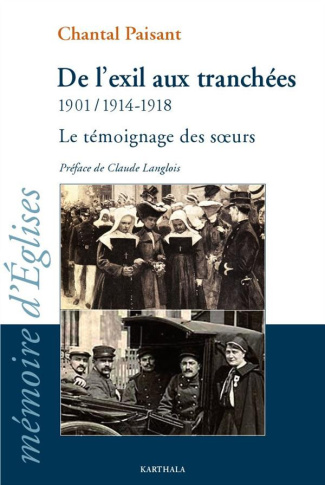 paisant-chantal-langlois-claude-de-l-exil-aux-tranchees-1901-1914-1918-le-temoignage-des-soeurs_0