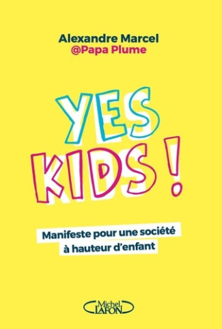 papa-plume-yes-kids-manifeste-pour-une-societe-a-hauteur-d-enfant_0