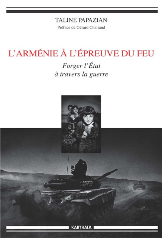 papazian-taline-chaliand-gerard-l-armenie-a-l-epreuve-du-feu-forger-l-etat-a-travers-la-guerre_0