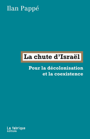 pappe-ilan-la-chute-d-israel-pour-la-decolonisation-et-la-coexistence_0