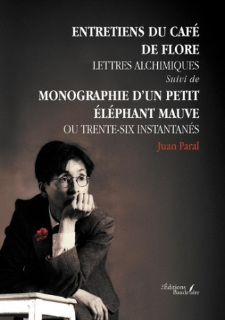 paral-juan-entretien-du-cafe-de-flore-lettres-alchimiques-suivi-de-monographie-d-un-petit-elephant-mauve-ou_0