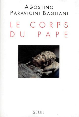 paravicini-bagliani-agostino-le-corps-du-pape_0