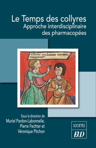 pardon-labonnelie-muriel-fechter-pierre-pitcho-le-temps-des-collyres-approche-interdisciplinaire-des-pharmacopees_0
