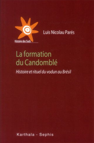 pares-luis-nicolau-zeni-marie-zonzon-christine-la-formation-du-candomble-histoire-et-rituel-du-vodun-au-bresil_0