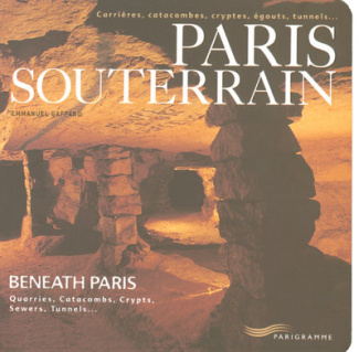 paris-souterrain-carrieres-catacombes-cryptes-egouts-tunnels-editions-francais-anglais_0