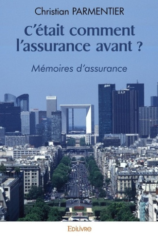 parmentier-christian-c-etait-comment-l-assurance-avant-memoires-d-assurance_0