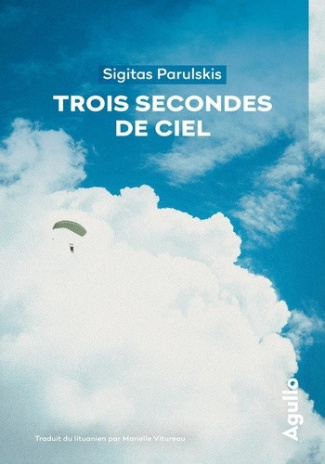 parulskis-sigitas-trois-secondes-de-ciel_0