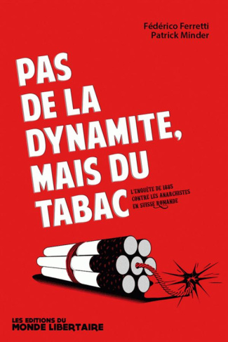 pas-de-la-dynamite-mais-du-tabac-l-enquete-de-1885-contre-les-anarchistes-en-suisse-romande_0