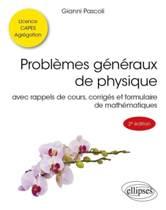 pascoli-gianni-problemes-generaux-de-physique-avec-rappels-de-cours-corriges-et-formulaire-de-mathematiques-2e-e_0