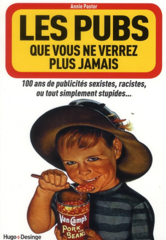 pastor-annie-les-pubs-que-vous-ne-verrez-plus-jamais-100-ans-de-publicites-sexistes-racistes-ou-tout-simplemen_0