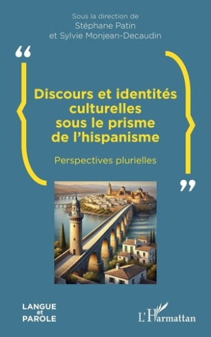 patin-stephane-monjean-decaudin-sylvie-discours-et-identites-culturelles-sous-le-prisme-de-l-hispanisme-perspectives-plurielles_0