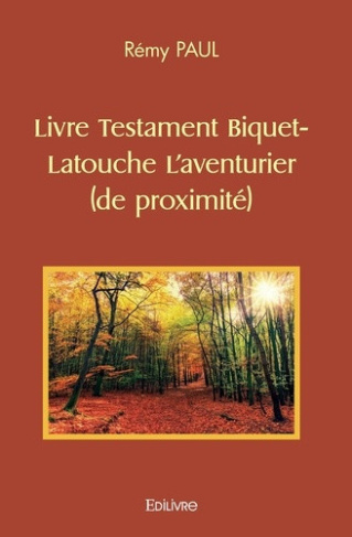 paul-dit-phileas-de-picarmandie-rem-livre-testament-biquet-latouche-l-aventurier-de-proximite_0