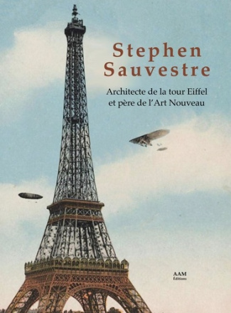 paulissen-greet-strauven-francis-stephen-sauvestre-architecte-de-la-tour-eiffel-et-pere-de-l-art-nouveau_0