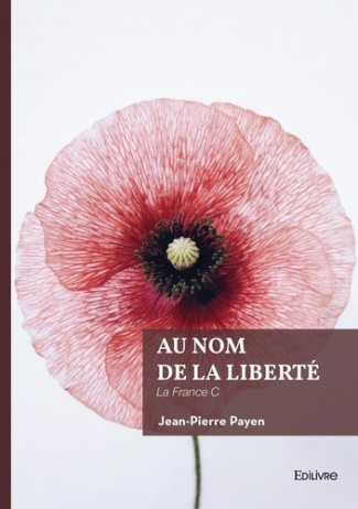 payen-jean-pierre-au-nom-de-la-liberte-la-france-c_0