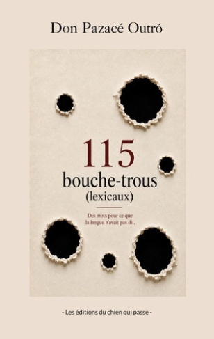 pazace-outro-don-115-bouche-trous-lexicaux-des-mots-pour-ce-que-la-langue-n-avait-pas-dit_0
