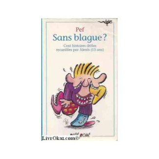 pef-sans-blague-cent-histoires-droles-recueillies-par-alexis-13-ans_0