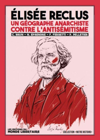 pelletier-philippe-ferretti-federico-eprendre-elisee-reclus-un-geographe-anarchiste-contre-l-antisemitisme_0