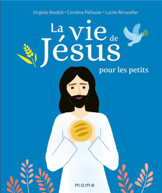 pellissier-caroline-3b-aladjidi-virginie-3b-ahrweill-la-vie-de-jesus-pour-les-petits_0
