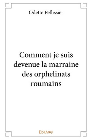 pellissier-ode-comment-je-suis-devenue-la-marraine-des-orphelinats-roumains_0