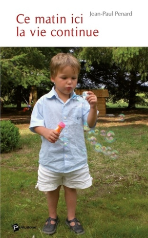 penard-jean-paul-ce-matin-ici-la-vie-continue_0