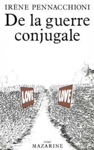 pennacchioni-irene-de-la-guerre-conjugale_0