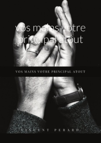 perard-vincent-vos-mains-votre-principal-atout_0