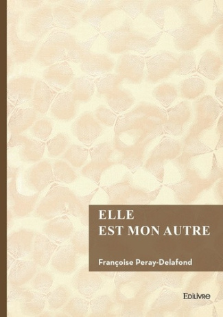 peray-delafond-francoise-elle-est-mon-autre_0