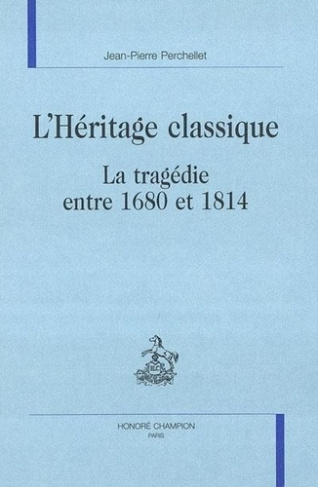 perchellet-j-p-l-heritage-classique-la-tragedie-entre-1680-et-1814_0