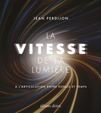perdijon-jean-la-vitesse-de-la-lumiere-a-l-articulation-entre-espace-et-temps_0
