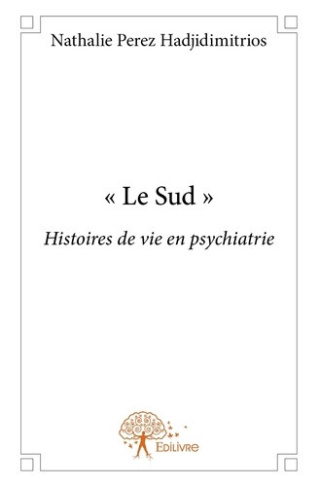 perez-hadjidimitrios-nathalie-le-sud-histoires-de-vie-en-psychiatrie_0