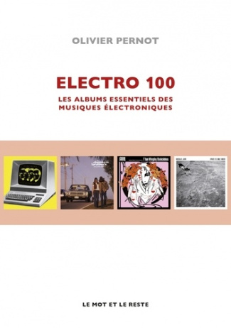 pernot-olivier-electro-100-les-albums-essentiels-des-musiques-electroniqu_0