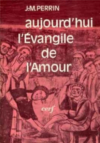 perrin-joseph-marie-aujourd-hui-l-evangile-de-l-amour_0
