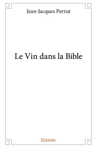 perrut-jean-jacques-le-vin-dans-la-bible_0