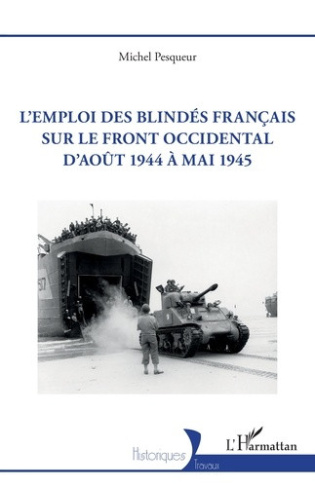 pesqueur-michel-l-emploi-des-blindes-francais-sur-le-front-occidental-d-aout-1944-a-mai-1945_0