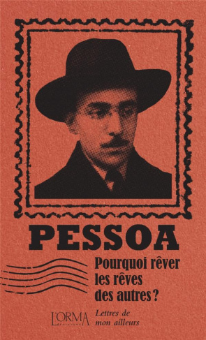 pessoa-fernando-3b-flabbi-lorenzo-3b-bricler-margaux-pourquoi-rever-les-reves-des-autres-lettres-de-mon-ailleurs_0