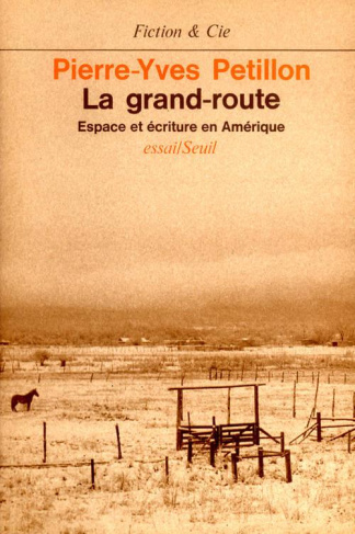 petillon-pierre-yves-la-grand-route-espace-et-ecriture-en-amerique-essai_0