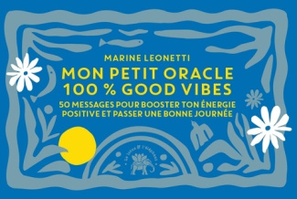petit-oracle-100-good-vibes-50-messages-pour-booster-ton-energie-positive-et-passer-une-bonne-jour_0