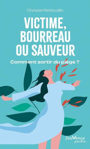 petitcollin-christel-victime-bourreau-ou-sauveur-comment-sortir-du-piege_0