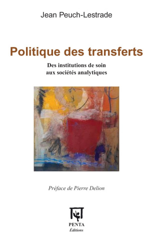 peuch-lestrade-jean-3b-delion-pierre-politique-des-transferts-des-institutions-de-soin-aux-societes-analytiques_0
