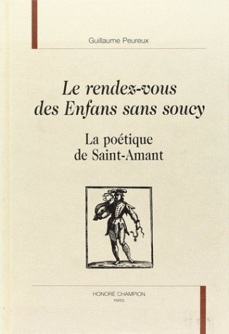 peureux-guillaume-le-rendez-vous-des-enfans-sans-soucy-la-poetique-de-saint-amant_0