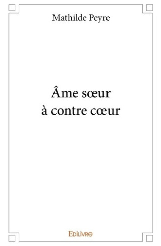 peyre-mathilde-ame-soeur-a-contre-coeur_0