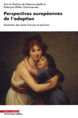 pfeifer-chomiczewska-katarzyna-3b-labelle-fabienne-perspectives-europeennes-de-l-adoption-illustration-des-droits-francais-et-polonais_0